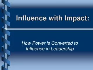 Influence with Impact: