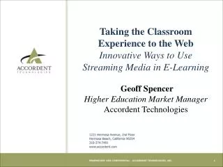 Taking the Classroom Experience to the Web Innovative Ways to Use Streaming Media in E-Learning Geoff Spencer Higher E