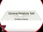 General Relativity Talk - slide 1