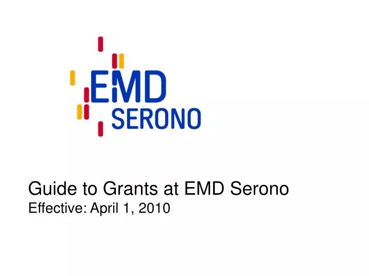 guide to grants at emd serono effective april 1 2010