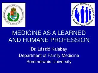 MEDICINE AS A LEARNED AND HUMANE PROFESSION