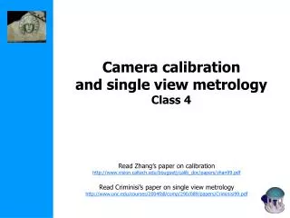 Camera calibration and single view metrology Class 4