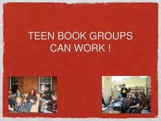 TEEN BOOK GROUPS CAN WORK !