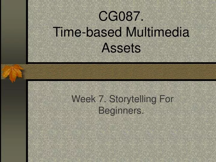 cg087 time based multimedia assets