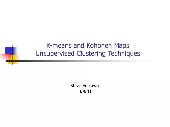 k means and kohonen maps unsupervised clustering techniques