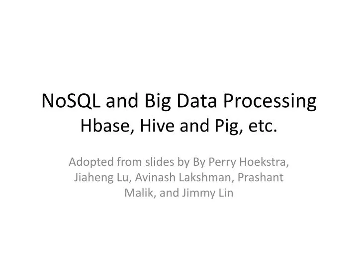 nosql and big data processing hbase hive and pig etc