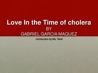 Love In the Time of cholera BY GABRIEL GARCIA MAQUEZ