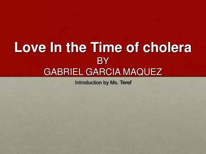 love in the time of cholera by gabriel garcia maquez