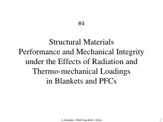 #4 Structural Materials Performance and Mechanical Integrity under the Effects of Radiation and Thermo-mechanical Loadin