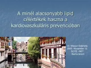 a min l alacsonyabb lipid c l rt kek haszna a kardiovaszkul ris prevenci ban