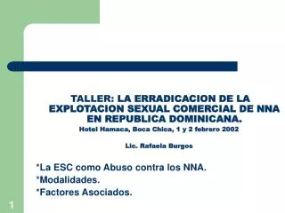 TALLER: LA ERRADICACION DE LA EXPLOTACION SEXUAL COMERCIAL DE NNA EN REPUBLICA DOMINICANA. Hotel Hamaca, Boca Chica, 1