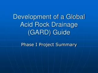 Development of a Global Acid Rock Drainage (GARD) Guide