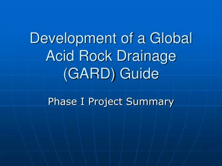 development of a global acid rock drainage gard guide