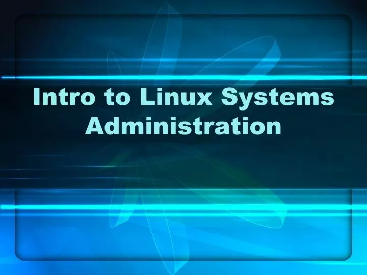 intro to linux systems administration