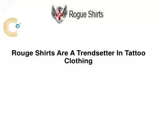 Rouge Shirts Are A Trendsetter In Tattoo Clothing