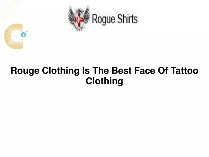 rouge clothing is the best face of tattoo clothing