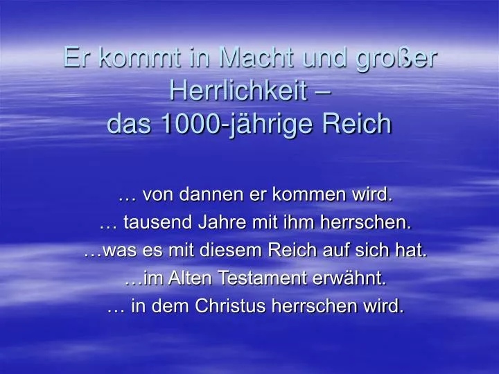 er kommt in macht und gro er herrlichkeit das 1000 j hrige reich