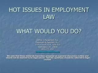 HOT ISSUES IN EMPLOYMENT LAW WHAT WOULD YOU DO?