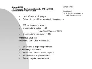 Lieu : Grenade - Espagne Dates : du Lundi 9 au Vendredi 13 septembre 350 participants environ présentations orales : ~ 8