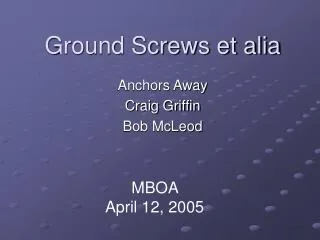 Ground Screws et alia