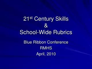 21 st Century Skills &amp; School-Wide Rubrics