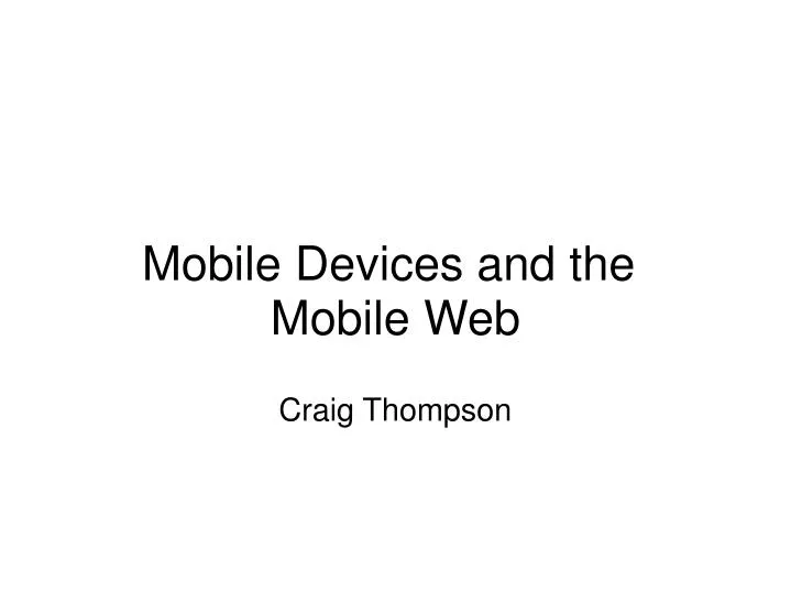 mobile devices and the mobile web