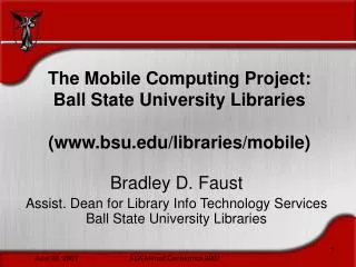 The Mobile Computing Project: Ball State University Libraries (bsu/libraries/mobile)