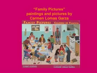 “Family Pictures” paintings and pictures by Carmen Lomas Garza