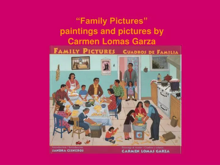 family pictures paintings and pictures by carmen lomas garza