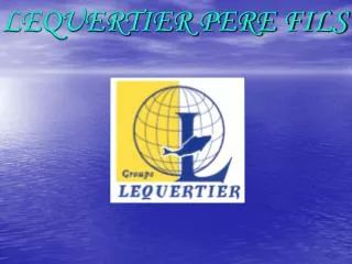 LEQUERTIER PERE FILS