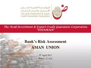 The Arab Investment &amp; Export Credit Guarantee Corporation “DHAMAN”