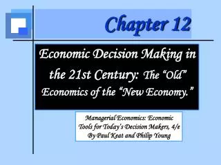 Economic Decision Making in the 21 st Century