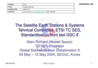 The Satellite Earth Stations &amp; Systems Tehnical Committee, ETSI TC SES, Standardisation from last GSC 8