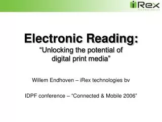 Electronic Reading: “Unlocking the potential of digital print media”