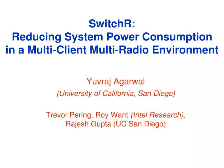 switchr reducing system power consumption in a multi client multi radio environment