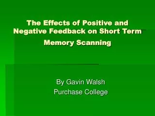 The Effects of Positive and Negative Feedback on Short Term Memory Scanning