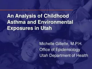 An Analysis of Childhood Asthma and Environmental Exposures in Utah
