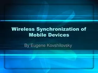 Wireless Synchronization of Mobile Devices