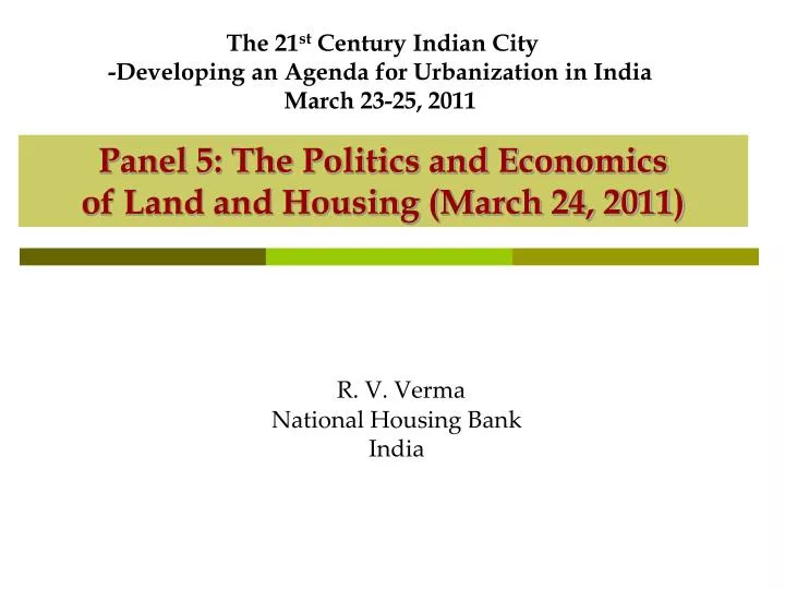 panel 5 the politics and economics of land and housing march 24 2011