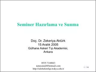 Doç. Dr. Zekeriya Aktürk 15 Aralık 2005 Gülhane Askeri Tıp Akademisi, Ankara