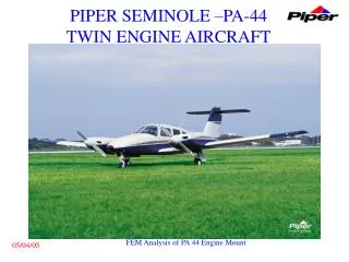 PIPER SEMINOLE –PA-44 TWIN ENGINE AIRCRAFT