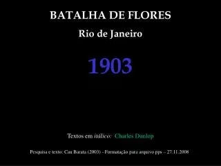BATALHA DE FLORES Rio de Janeiro 1903