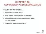 CHAPTER 16: CORROSION AND DEGRADATION - slide 1