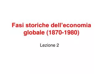 Fasi storiche dell’economia globale (1870-1980)
