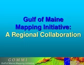Gulf of Maine Mapping Initiative: A Regional Collaboration
