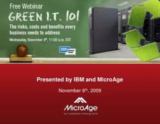 Presented by IBM and MicroAge