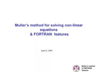 Muller’s method &amp; FORTRAN features