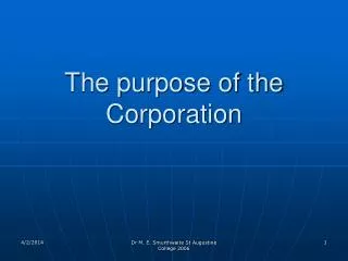 The purpose of the Corporation