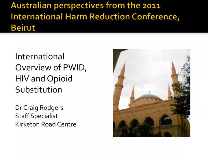 australian perspectives from the 2011 international harm reduction conference beirut