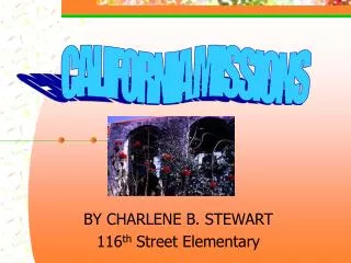 BY CHARLENE B. STEWART 116 th Street Elementary